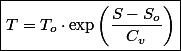 \boxed{T=T_{o}\cdot\exp\left(\frac{S-S_{o}}{C_{v}}\right)}