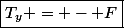\boxed{T_y = - F}