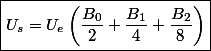 \boxed{U_{s}=U_{e}\left(\frac{B_{0}}{2}+\frac{B_{1}}{4}+\frac{B_{2}}{8}\right)}