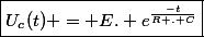\boxed{U_c(t) = E. e^{\frac{-t}{R . C}}}