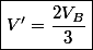 \boxed{V'=\frac{2V_{B}}{3}}