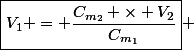 \boxed{V_1 = \dfrac{C_{m_2} \times V_2}{C_{m_1}}} 