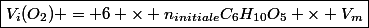 \boxed{V_i(O_2) = 6 \times n_{initiale}C_6H_{10}O_5 \times V_m}
