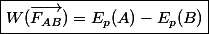 \boxed{W(\vec{F_{AB}})=E_p(A)-E_p(B)}