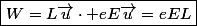 \boxed{W=L\vec{u}\cdot eE\vec{u}=eEL}