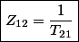 \boxed{Z_{12}=\dfrac{1}{T_{21}}}