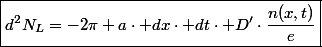 \boxed{d^{2}N_{L}=-2\pi a\cdot dx\cdot dt\cdot D'\cdot\frac{n(x,t)}{e}}