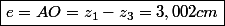 \boxed{e=AO=z_{1}-z_{3}=3,002cm}