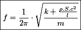 \boxed{f=\frac{1}{2\pi}\cdot\sqrt{\frac{k+\frac{\rho.S.c^{2}}{l}}{m}}}