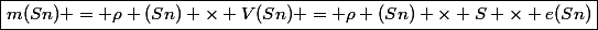 \boxed{m(Sn) = \rho (Sn) \times V(Sn) = \rho (Sn) \times S \times e(Sn)}