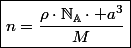 \boxed{n=\frac{\rho\cdot\mathbb{N_{A}}\cdot a^{3}}{M}}