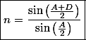 \boxed{n=\frac{\sin\left(\frac{A+D}{2}\right)}{\sin\left(\frac{A}{2}\right)}}