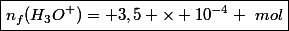 \boxed{n_f(H_3O^+)= 3,5 \times 10^{-4} ~mol}