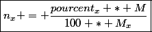 \boxed{n_x = \dfrac{pourcent_x * M}{100 * M_x}}