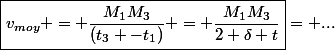 \boxed{v_{moy} = \dfrac{M_1M_3}{(t_3 -t_1)} = \dfrac{M_1M_3}{2 \delta t}}= ...