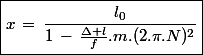\boxed{x\,=\,\dfrac{l_0}{1\,-\,\frac{\Delta l}{f}.m.(2.\pi.N)^2}}