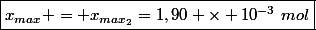 \boxed{x_{max} = x_{max_2}=1,90 \times 10^{-3}~mol}