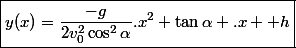 \boxed{y(x)=\frac{-g}{2v_0^2\cos^2\alpha}.x^2+\tan\alpha .x +h}