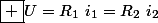 \boxed {U=R_1~i_1=R_2~i_2}