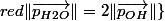 \color {red}}{\Vert\overrightarrow{p_{H2O}}\Vert=2\Vert\overrightarrow{p_{OH}}\Vert\}