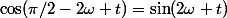 \cos(\pi/2-2\omega t)=\sin(2\omega t)