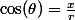 \cos(\theta)=\frac{x}{r}