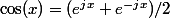 \cos(x)=(e^{jx}+e^{-jx})/2