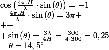 \cos\left(\frac{4\pi.H}{\lambda}\cdot\sin\left(\theta\right)\right)=-1\quad;\quad\frac{4\pi.H}{\lambda}\cdot\sin\left(\theta\right)=3\pi
 \\ 
 \\ \sin\left(\theta\right)=\frac{3\lambda}{4H}=\frac{300}{4\cdot300}=0,25\quad;\quad\theta=14,5{^\circ}