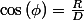 \cos\left(\phi\right)=\frac{R}{D}