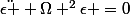 \ddot{\epsilon }+\Omega ^{2}\epsilon =0