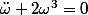 \ddot{\omega}+2\omega^{3}=0