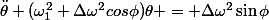 \ddot{\theta}+(\omega_1^2+\Delta\omega^2cos\phi)\theta = \Delta\omega^2\sin{\phi}