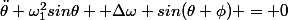 \ddot{\theta}+\omega_1^2sin\theta +\Delta\omega sin(\theta+\phi) = 0