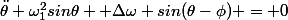\ddot{\theta}+\omega_1^2sin\theta +\Delta\omega sin(\theta-\phi) = 0