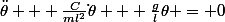 \ddot{\theta} + \frac{C}{ml^2}\dot{}\theta} + \frac{g}{l}\theta = 0