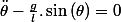 \ddot{\theta}-\frac{g}{l}.\sin\left(\theta\right)=0