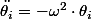 \ddot{\theta_{i}}=-\omega^{2}\cdot\theta_{i}