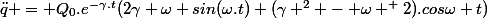 \ddot{q} = Q_0.e^{-\gamma.t}(2\gamma \omega sin(\omega.t)+(\gamma ^2 - \omega ^ 2).cos\omega t)