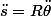 \ddot{s}=R\ddot{\theta}