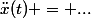 \ddot{x}(t) = ...