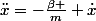\ddot{x}=-\frac{\beta }{m} \dot{x}