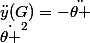 \ddot{y}(G)=-\ddot{\theta }\\\dot{\theta }^2