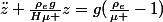 \ddot{z}+\frac{\rho_{e}g}{H\mu }z=g(\frac{\rho_{e}}{\mu }-1)