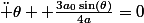 \ddot \theta +\frac{3a_0\sin(\theta)}{4a}=0