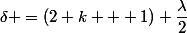 \delta =(2 k + 1) \dfrac{\lambda}{2}
