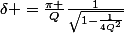 \delta =\frac{\pi }{Q}\frac{1}{\sqrt{1-\frac{1}{4Q^2}}}