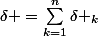 \delta =\sum_{k=1}^{n}{\delta _{k}}
