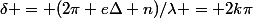 \delta = (2\pi e\Delta n)/\lambda = 2k\pi