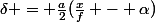 \delta = \frac{a}{2}(\frac{x}{f} - \alpha)