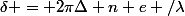 \delta = 2\pi\Delta n e /\lambda